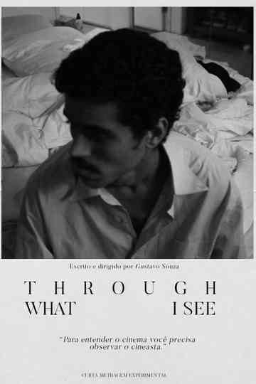 Through What I See Poster