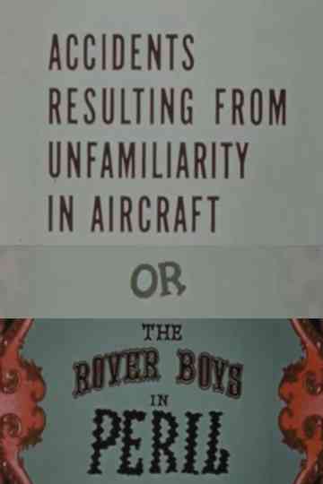 Accidents Resulting from Unfamiliarity in Aircraft, or: The Rover Boys in Peril Poster