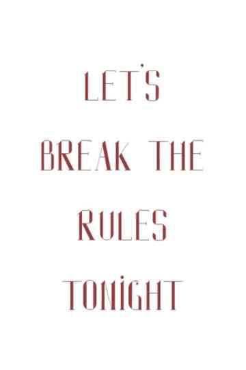 Let's break the rules tonight Poster