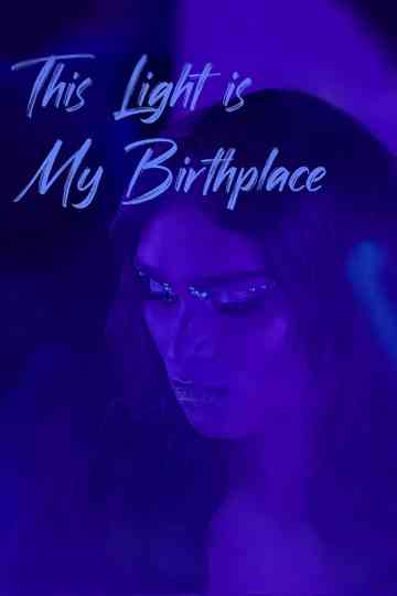 This Light is My Birthplace Poster