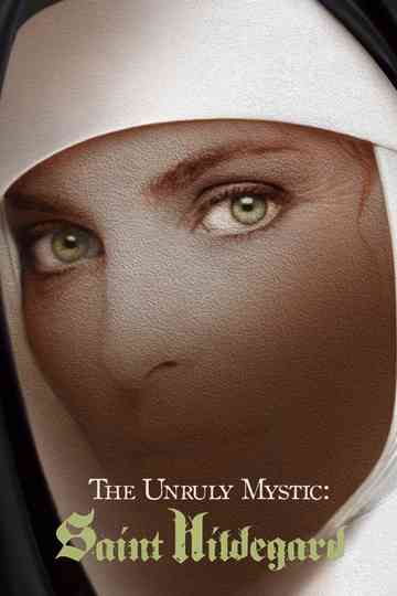 The Unruly Mystic: Saint Hildegard Poster