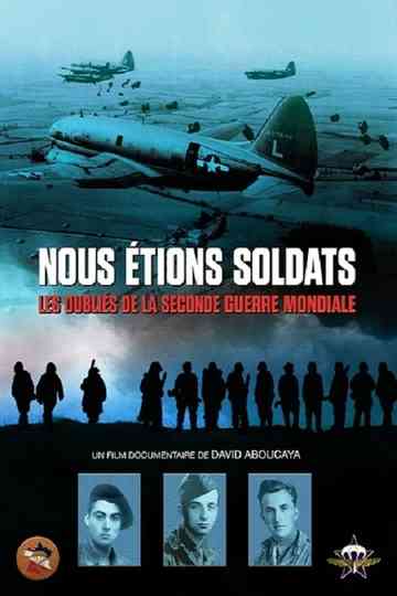 Nous étions soldats - Les oubliés de la Seconde Guerre mondiale Poster
