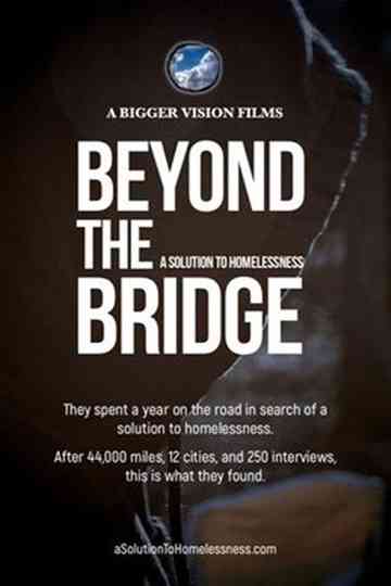 Beyond the Bridge: A Solution to Homelessness Poster