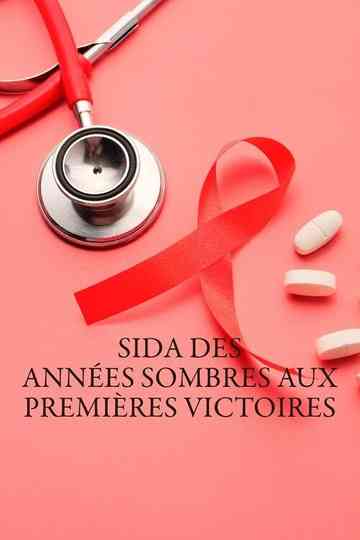 Sida, des années sombres aux premières victoires Poster