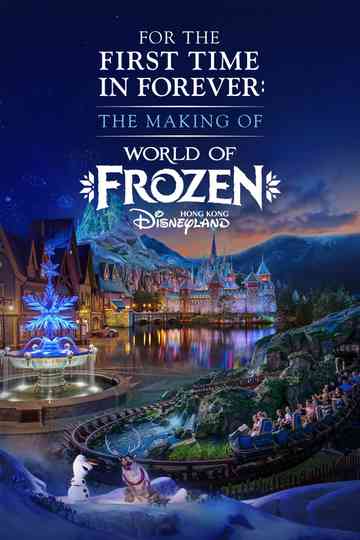 For the First Time in Forever: The Making of World of Frozen Poster