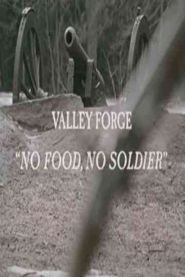 Valley Forge: "No Food, No Soldier" Poster