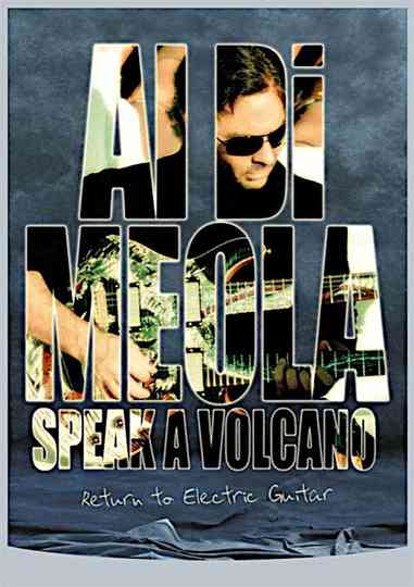 Al Di Meola  Speak a Volcano Return to Electric Guitar poster
