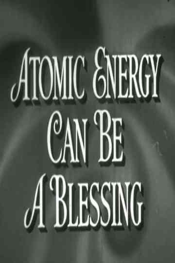Atomic Energy Can Be A Blessing Poster
