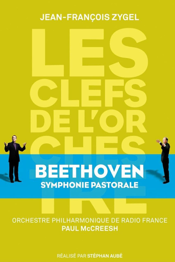 Les clefs de l'orchestre de Jean-François Zygel - Ludwig van Beethoven, Symphony No.6 "Pastorale" Poster