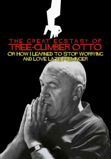 The Great Ecstasy of Tree-Climber Otto, or How I Learned to Stop Worrying and Love Late Preminger Poster