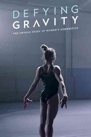 Defying Gravity: The Untold Story of Women's Gymnastics Poster