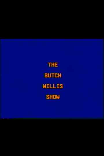 The Butch Willis Show Poster