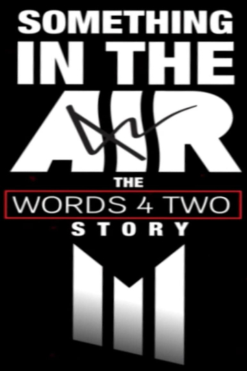 Something in the Air: The Words Four Two Story Poster