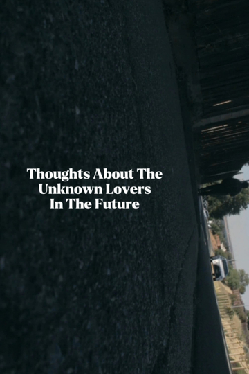 Thoughts About The Unknown Lovers In The Future Poster