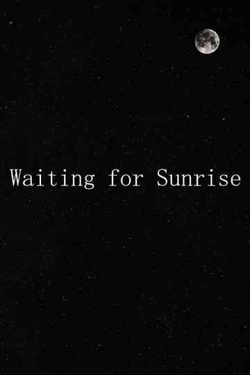 Waiting for Sunrise Poster