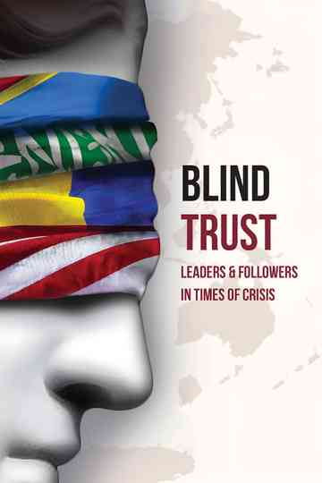 Blind Trust:  Leaders and Followers in Times of Crisis Poster