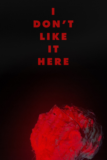 I Don't Like It Here Poster