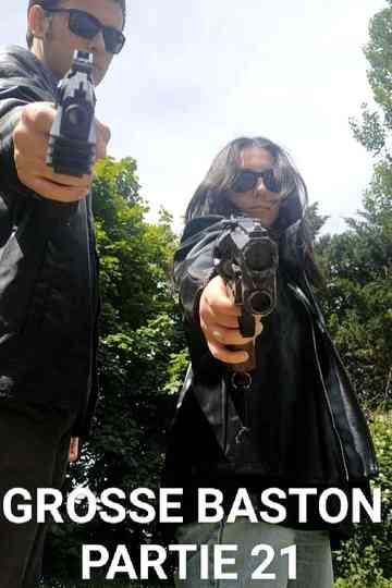 Grosse Baston Partie 21 Poster