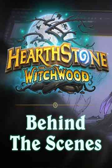 Hearthstone: The Witchwood, Behind the Scenes Poster