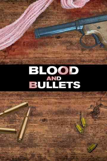 Blood and Bullets Poster