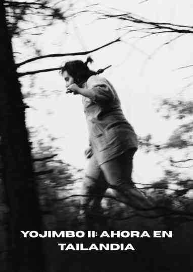 Yojimbo II: Now in Thailand Poster