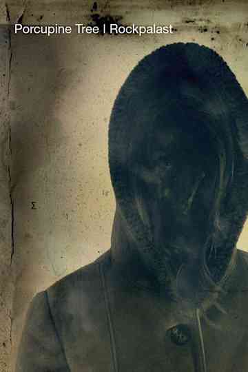 Porcupine Tree: Rockpalast 2005 - Live Music Hall Köln Poster