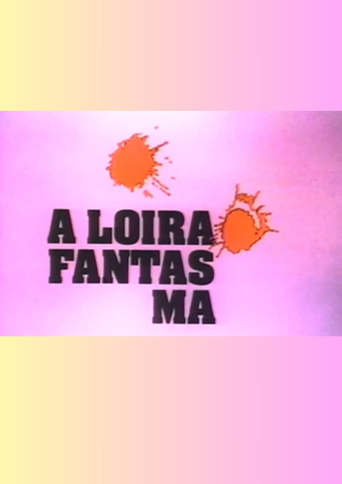 A Loira Fantasma