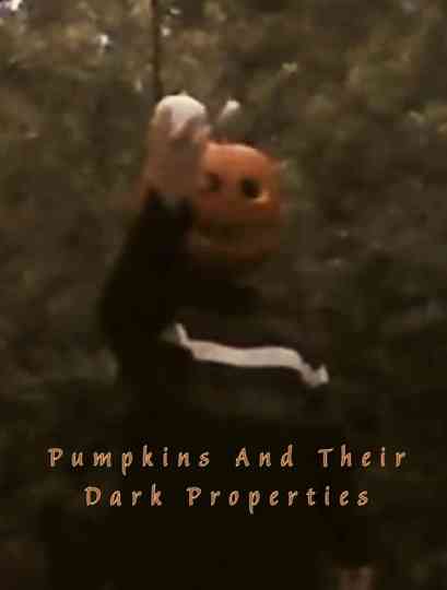 Pumpkins And Their Dark Properties Poster