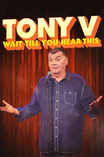 Tony V: Wait Till You Hear This Poster