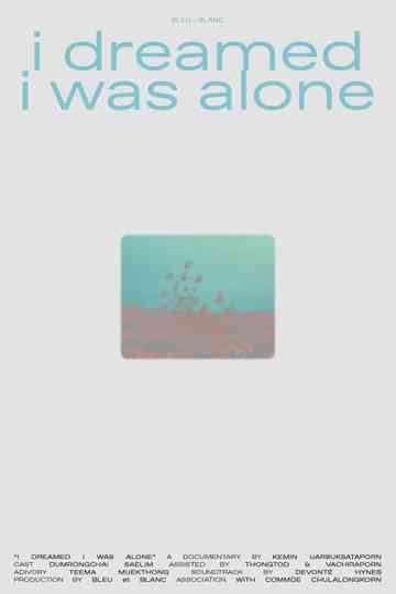 i dreamed I was alone Poster