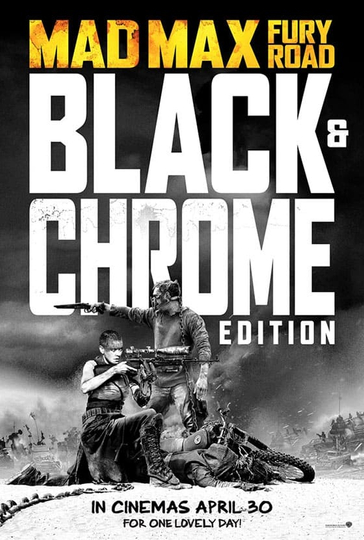 Mad Max: Fury Road – Black and Chrome Edition Poster