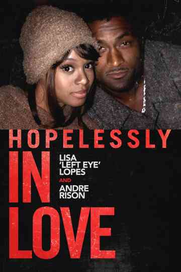 Hopelessly in Love: Lisa "Left Eye" Lopes and Andre Rison Poster