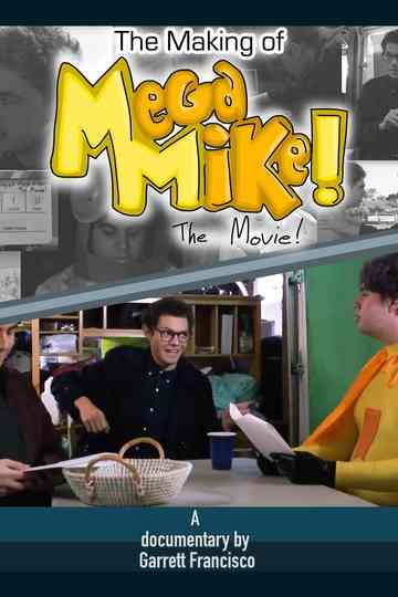 The Making of Mega Mike!: The Movie! Poster