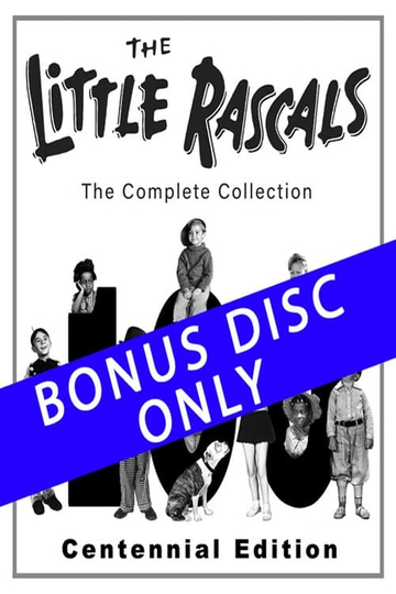 The Little Rascals - CENTENNIAL BONUS DISC Poster