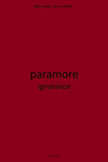 Paramore: Ignorance (Fan-made music vdeo) Poster