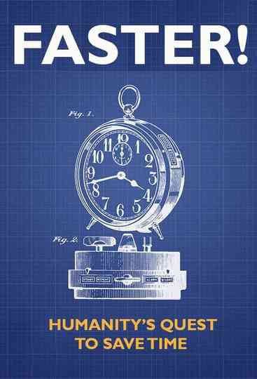 Faster! Humanity's Quest to Save Time Poster