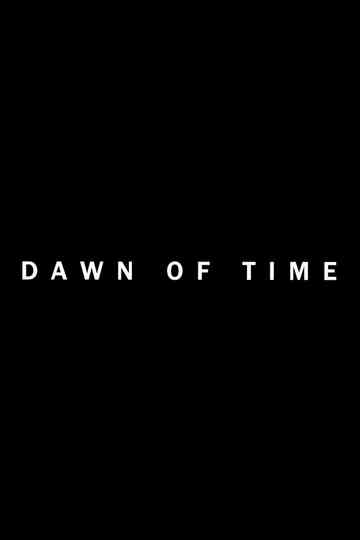 Dawn of Time Poster