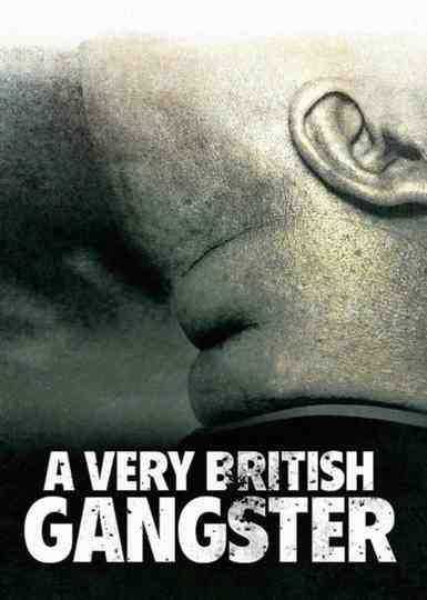 A Very British Gangster Poster
