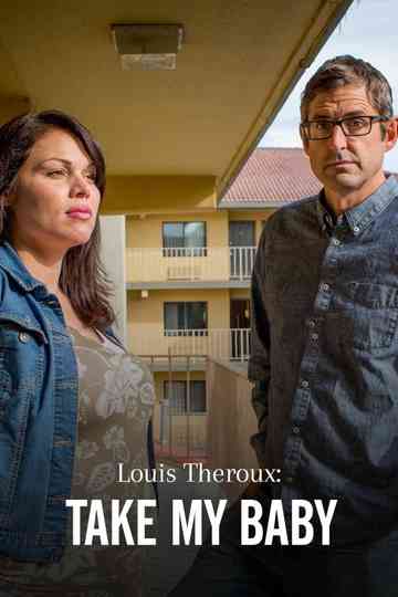 Louis Theroux: Take My Baby Poster