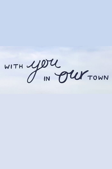 With You, in Our Town Poster