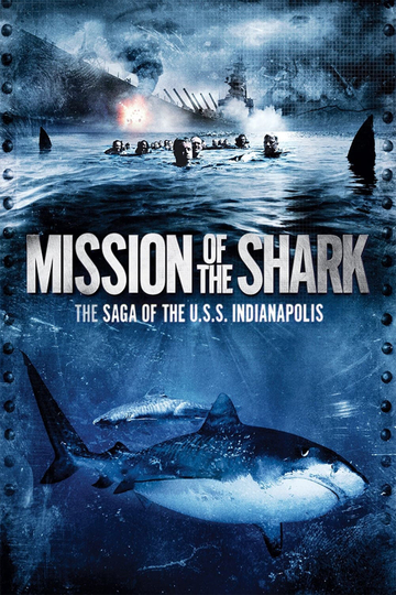 Mission of the Shark: The Saga of the U.S.S. Indianapolis