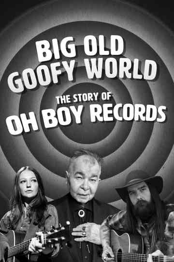 Big Old Goofy World: The Story of Oh Boy Records Poster