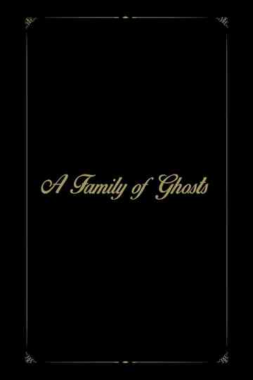 A Family of Ghosts Poster