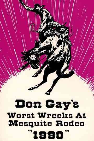 Don Gay's Worst Wrecks At Mesquite Rodeo 1990 Poster