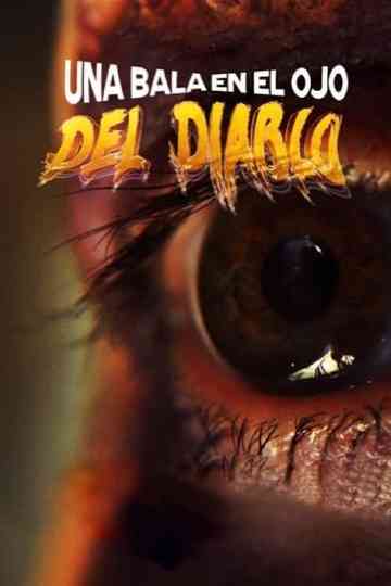 Una Bala en el Ojo del Diablo