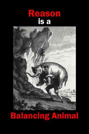Reason is a Balancing Animal Poster