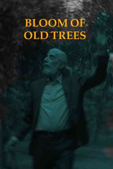 Bloom of Old Trees poster