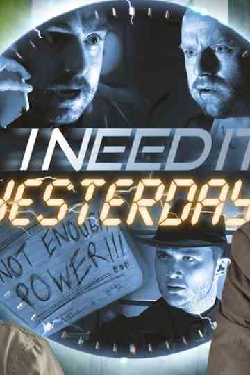 I Need It Yesterday Poster