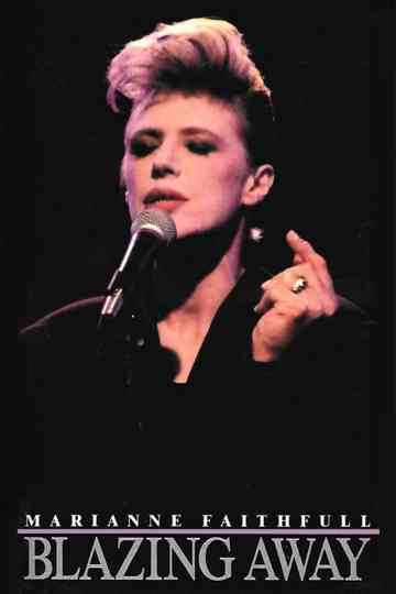 Marianne Faithfull: Blazing Away Poster