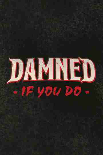 Damned If You Do Poster